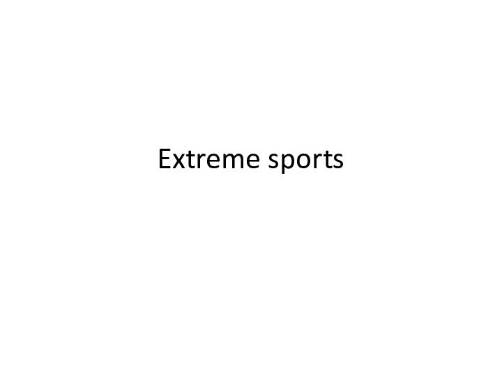 Extreme sports