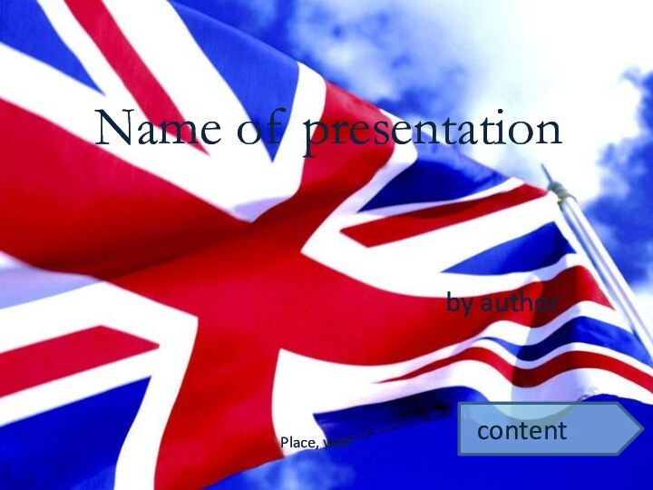 Name of presentationby authorPlace, year content