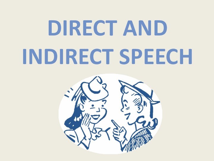 Direct and Indirect Speech