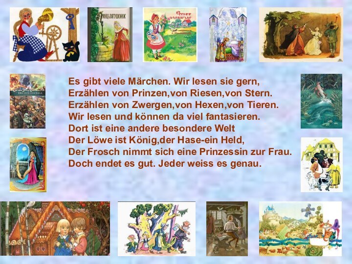 Es gibt viele Märchen. Wir lesen sie gern, Erzählen von Prinzen,von Riesen,von