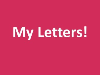 Презентация My Letters