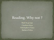 Презентация Reading. Why not?