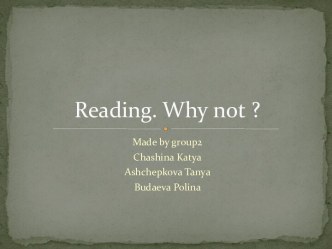 Презентация Reading. Why not?