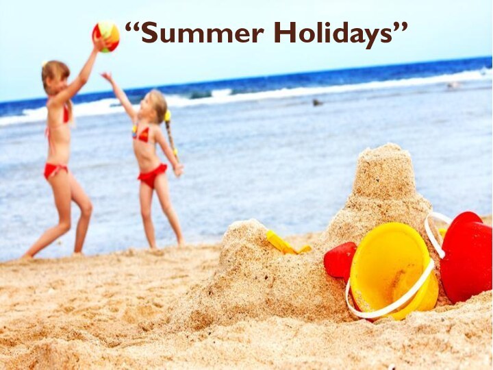 “Summer Holidays”
