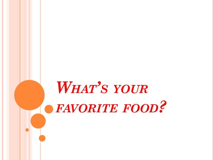 What’s your favorite food?