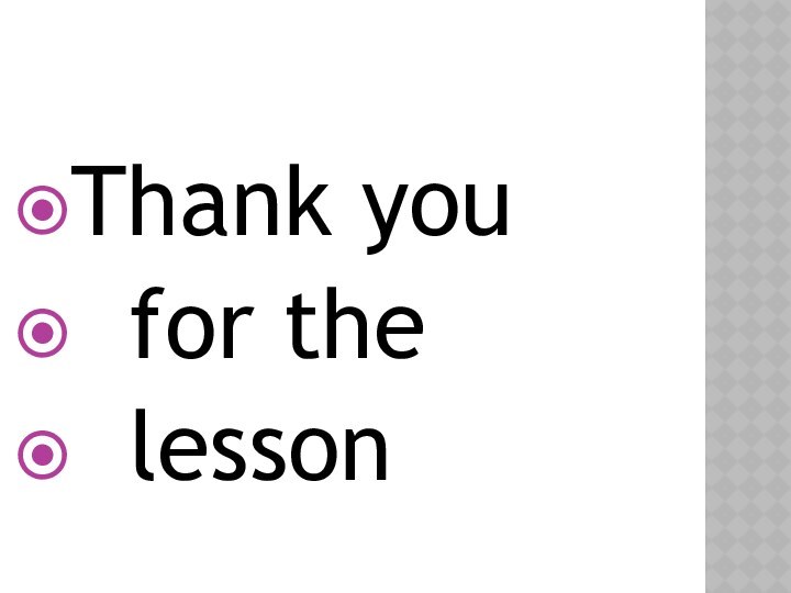 Thank you   for the  lesson