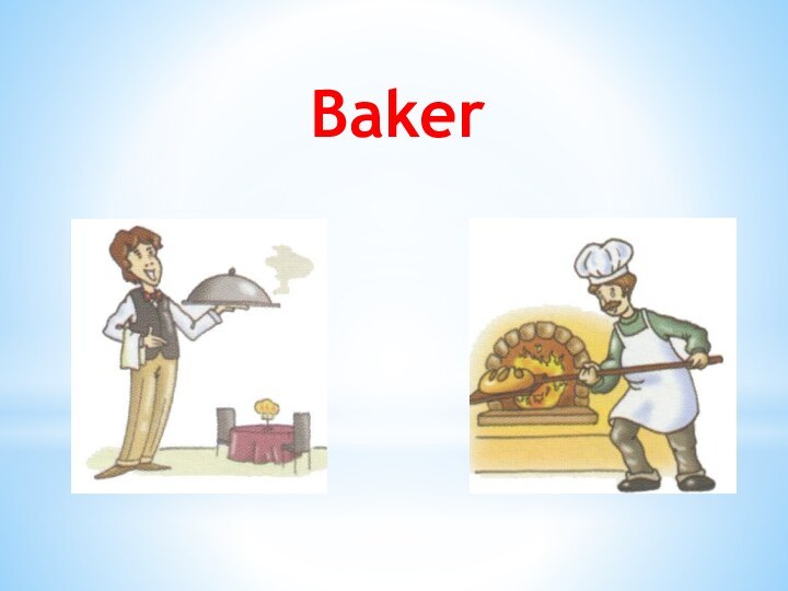 Baker