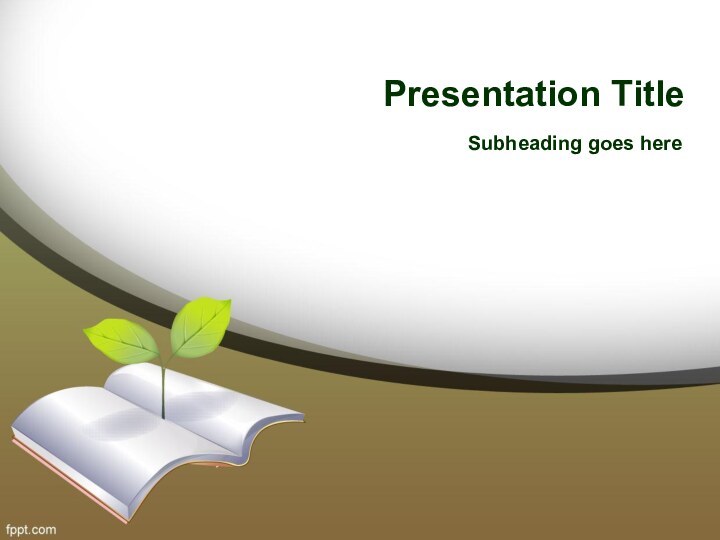 Presentation TitleSubheading goes here