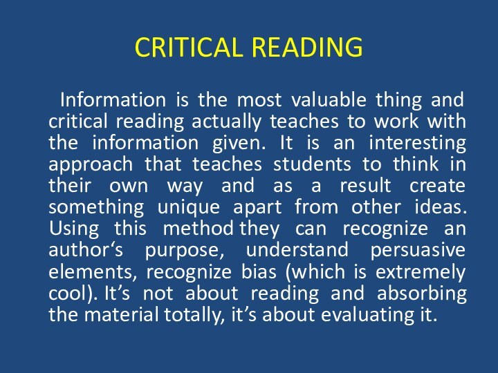 CRITICAL READING  Information is the most valuable thing and critical reading