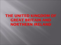 The United Kingdom of Great Britain and Northern Ireland