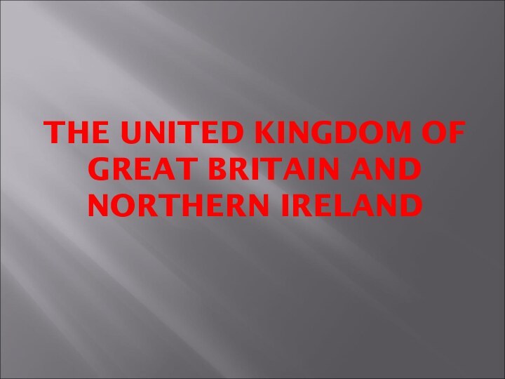 THE UNITED KINGDOM OF GREAT BRITAIN AND NORTHERN IRELAND