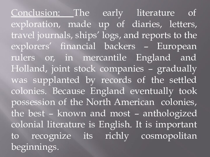 Conclusion: The early literature of exploration, made up of diaries, letters, travel