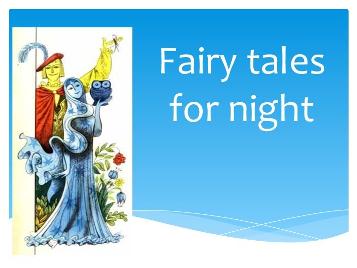 Fairy tales for night