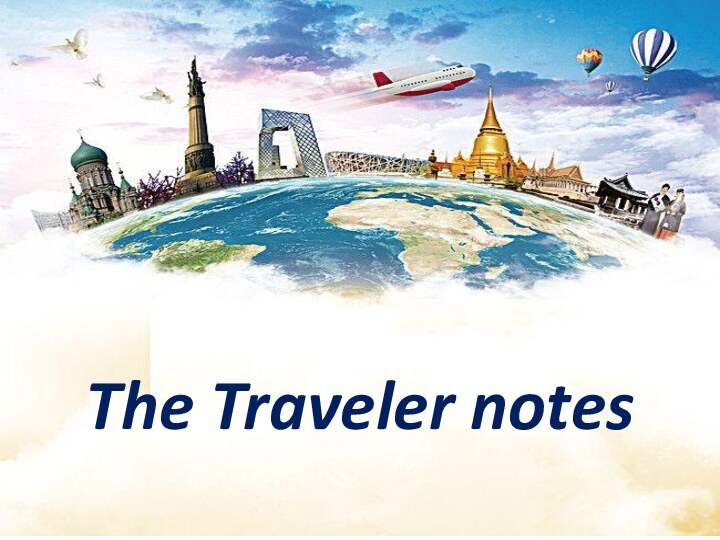 The Traveler notes