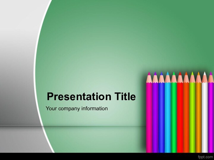 Presentation TitleYour company information