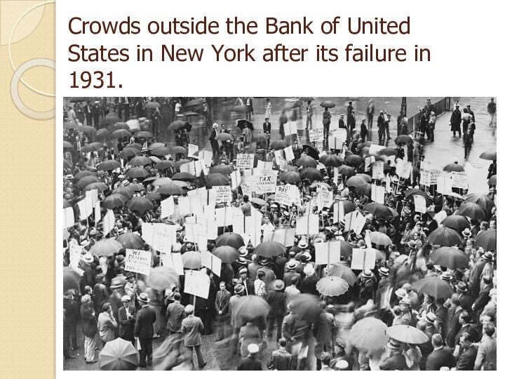 Crowds outside the Bank of United States in New York after its failure in 1931.