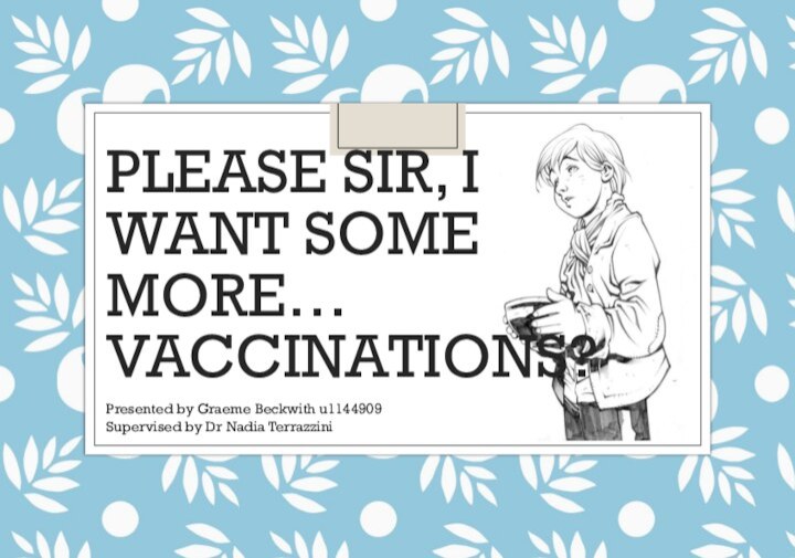 Please Sir, I  want some more…  vaccinations?Presented by Graeme