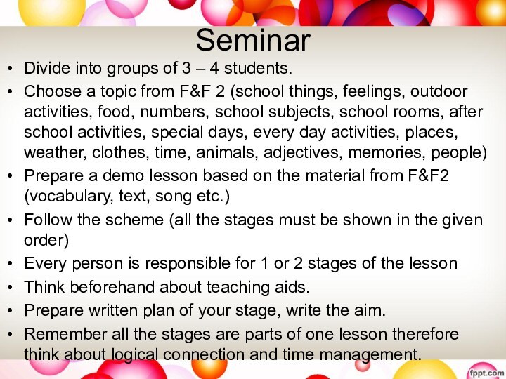 Seminar Divide into groups of 3 – 4 students.Choose a topic from