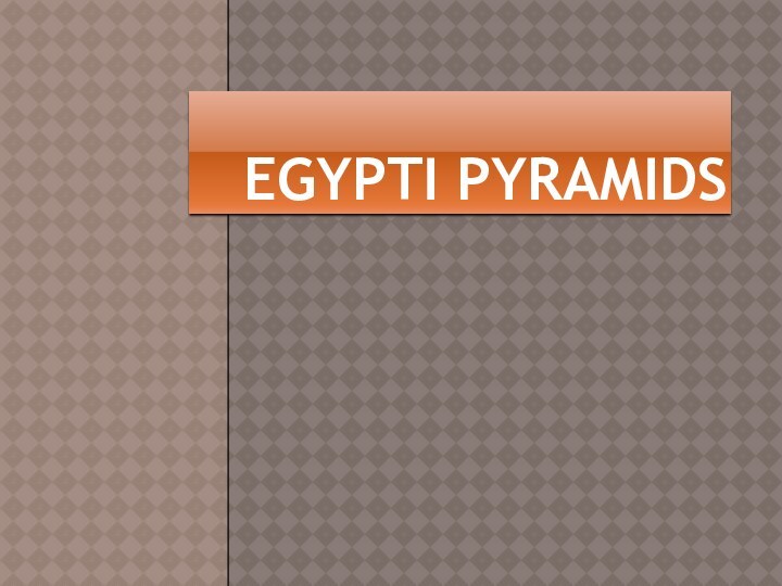 Egypti pyramids