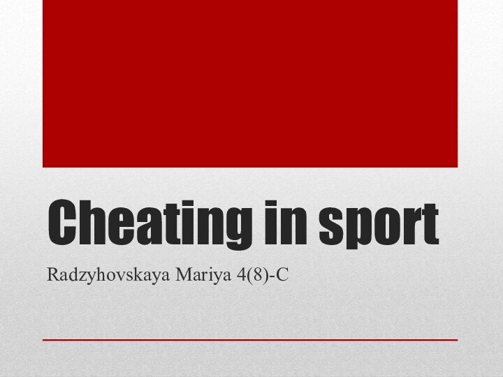 Cheating in sportRadzyhovskaya Mariya 4(8)-C