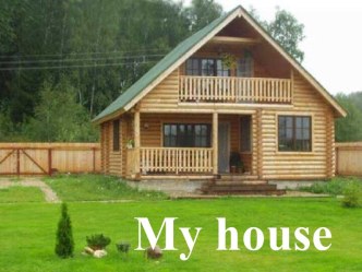 My house