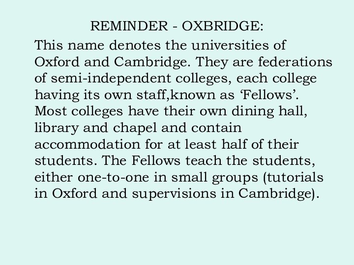 REMINDER - OXBRIDGE:  This name denotes the universities of Oxford and