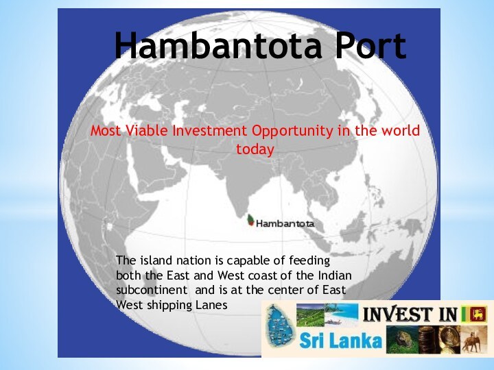 Most Viable Investment Opportunity in the world todayHambantota PortThe island nation is