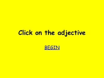 Click on the adjective