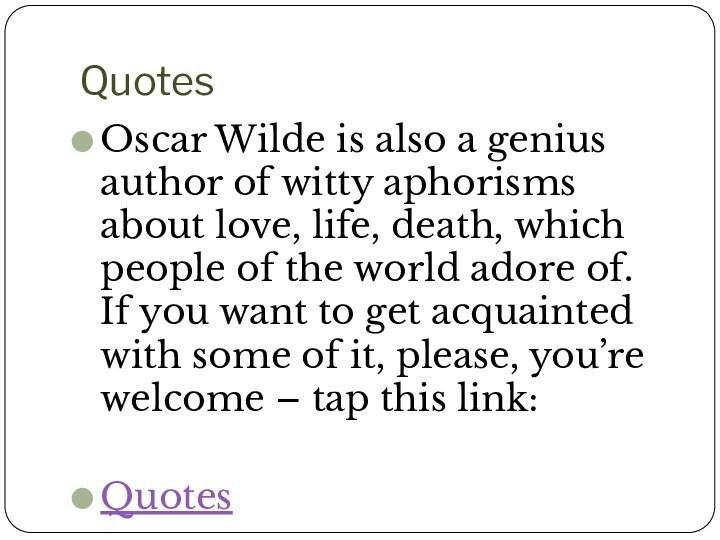 QuotesOscar Wilde is also a genius author of witty aphorisms about love,