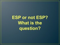 So what is esp?
