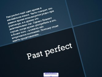 Past Perfect