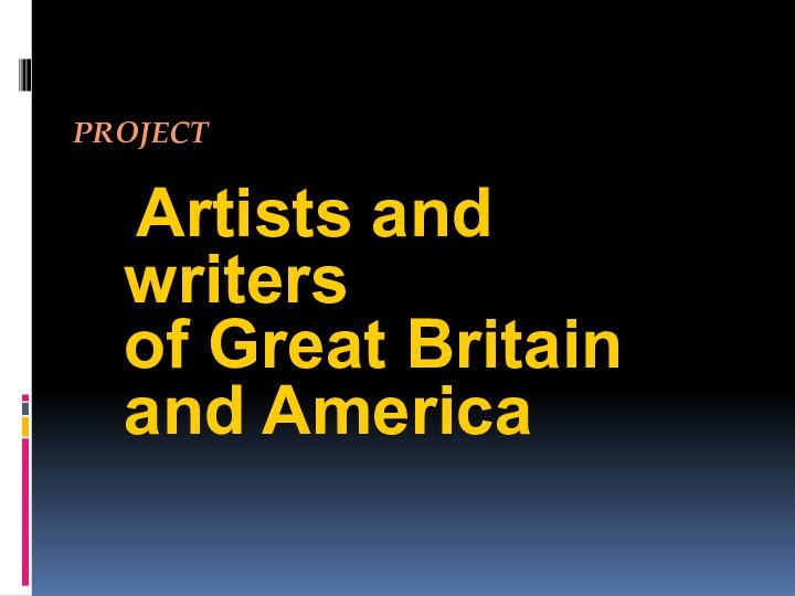 Project Artists and writers of Great Britain and America