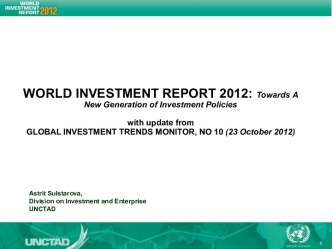 World investment report 2012: towards a new generation of investment policieswith update fromglobal investment trends monitor, no 10 (23 october 2012)