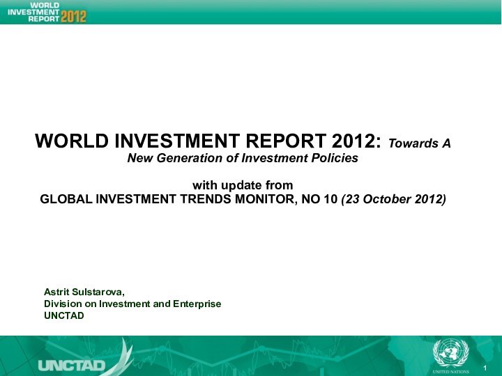 WORLD INVESTMENT REPORT 2012: Towards A New Generation of Investment Policies