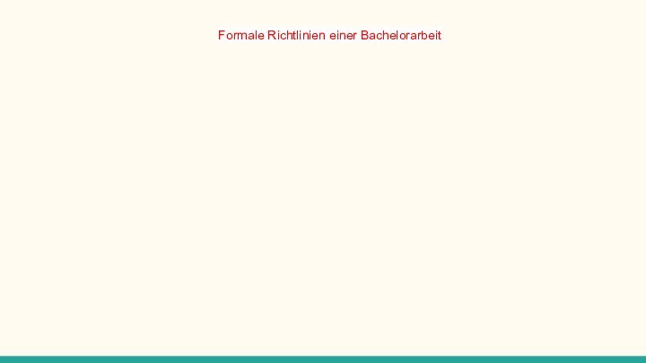 Formale Richtlinien einer Bachelorarbeit