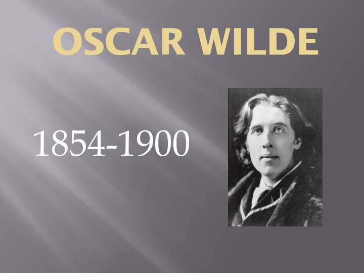 Oscar Wilde1854-1900