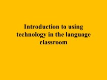 Introduction to using technology in the language classroom