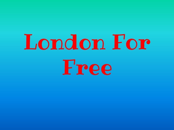 London For Free