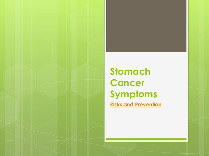 Stomach Cancer SymptomsRisks and Prevention