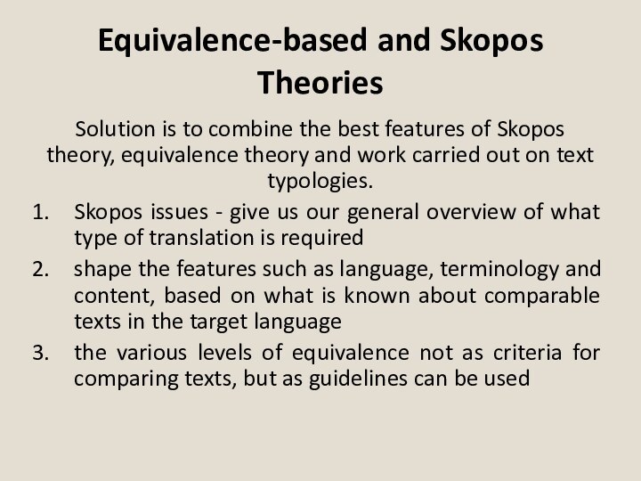 Equivalence-based and Skopos TheoriesSolution is to combine the best features of Skopos