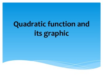 Quadratic function and its graphic