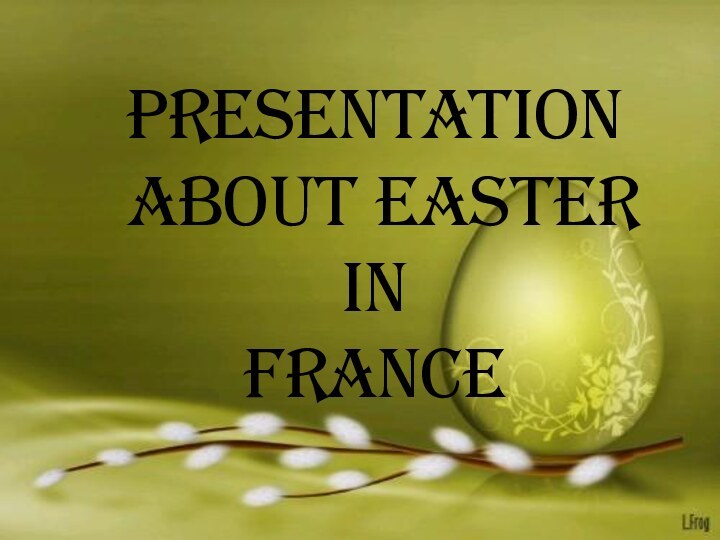 Presentation about Easter in France