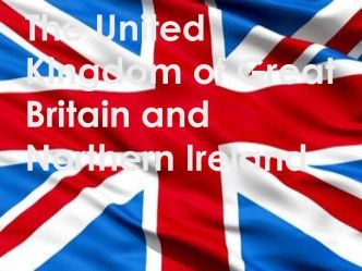 The united kingdom of great britain and northern ireland