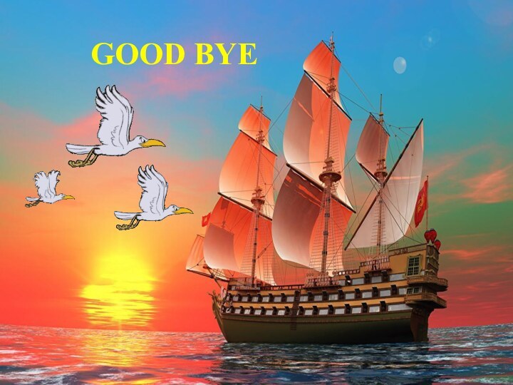 GOOD BYE