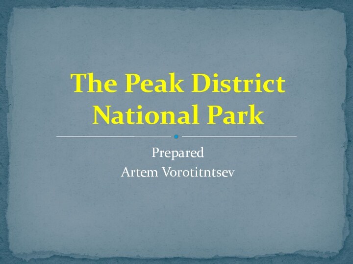 PreparedArtem VorotitntsevThe Peak District National Park