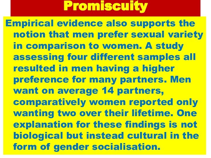 Promiscuity Empirical evidence also supports the notion that men prefer sexual variety