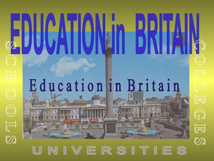 EDUCATION in BRITAINS C H O O L SC O L L