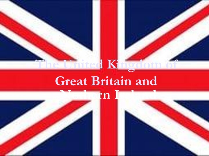 The United Kingdom of Great Britain andNothern Ireland