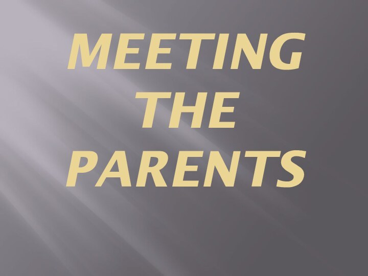 Meeting the parents