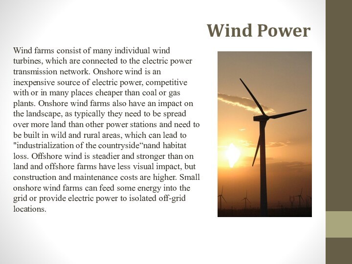 Wind PowerWind farms consist of many individual wind turbines, which are connected